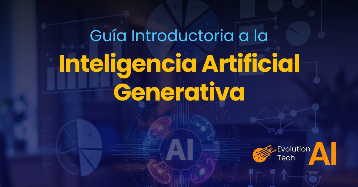 Guía Introductoria a la Inteligencia Artificial Generativa
